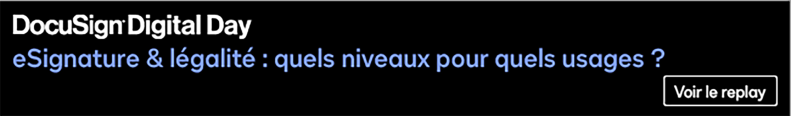 Replay du webinar sur la légalité de la eSignature du DocuSign Digital Day de Septembre